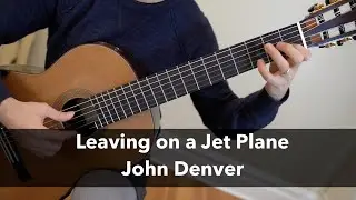 Leaving on a Jet Plane by John Denver for Fingerstyle or Classical Guitar