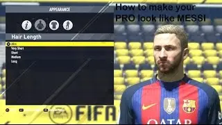 FIFA 17 - MESSI LOOK A LIKE 2 || HOW TO MAKE YOUR PRO LOOK LIKE MESSI