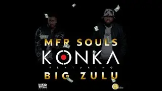 MFR Souls Feat Big Zulu - Konka