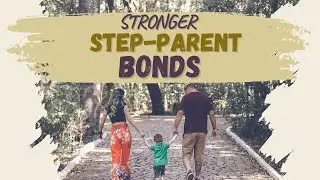 Creating a Positive Step-Parent/Child Bond with FamTasks