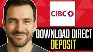 HOW TO DOWNLOAD DIRECT DEPOSIT FORM CIBC MOBILE APP (QUICK GUIDE)