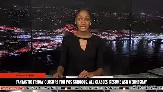 FANTASTIC FRIDAY CLOSURE FOR POS SCHOOLS, ALL CLASSES RESUME ASH WEDNESDAY