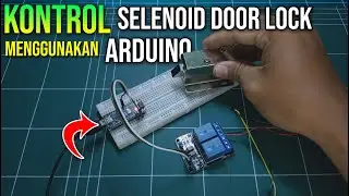 Kontrol Selenoid Door Lock menggunakan Arduino