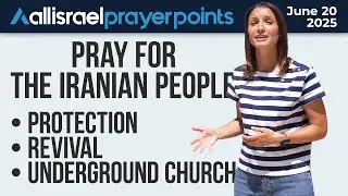 Pray for Iran: Spiritual Revival, Freedom & the Underground Church