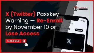 X (Twitter) Passkey Warning &mdash; Re-Enroll by November 10 or Lose Access