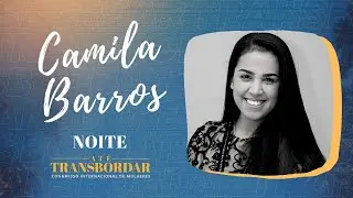 Congresso Internacional de Mulheres | Camila Barros | 17.10.2020