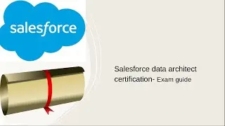 Salesforce data architect certification- Exam guide