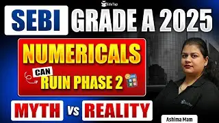 Can Numericals Ruin the SEBI Grade A 2025 Phase 2 Exam? Myth vs Reality