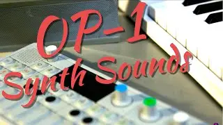 Teenage Engineering OP-1 synth sounds & short track