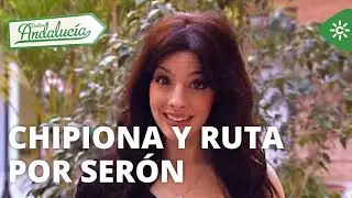 Destino Andalucía | La Chipiona de Rocío Jurado y Ruta por Serón