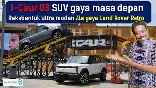 i-Caur 03, cabar konvensyen dengan rekabentuk ultra moden dan spesifikasi terkini, kabin pun win.