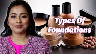 Makeup Basics - Types Of Foundations | Best Foundation Types For Every Skin Type | How To Choose