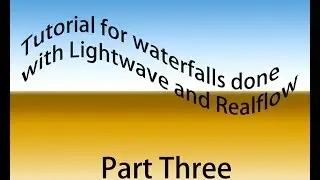 Lightwave and Realflow Falls Tutorial part 3