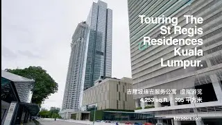 Touring Luxury Real Estate At Kuala Lumpur | The St Regis Residences KL 4253sq.ft.