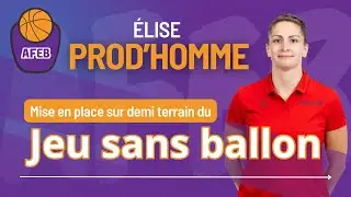 Mise en place sur le demi-terrain du jeu sans ballon | Avec Élise Prod’homme 🏀✨