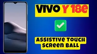 Vivo Y18e How To Enable & Disable Easy Touch Ball, Assistive Touch screen Ball