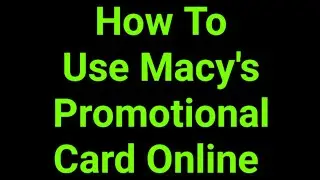 How To Use Macy's Promotional Card Online 