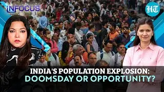 India's Population Explosion: Behind the Numbers I 'Development Best Contraceptive'