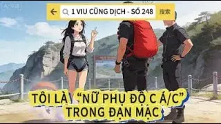 1 viu cũng dịch - số 248 | Chồng tôi mắc tr/ ầ/m z nặng, nói muốn chơi n/ hảy dù từ vách núi để ...