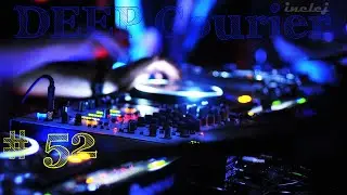 Progressive House | Melodic Progressive | Vocal House | INELEJ - DEEP Courier # 052#DEEPHOUSE