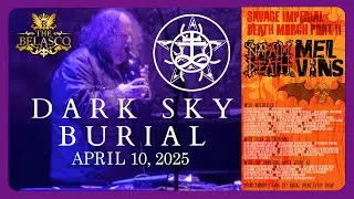 Dark Sky Burial @ The Belasco Los Angeles CA 04-10-2025 Full Set