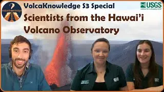 Monitoring active volcanoes in Hawai'i! - VolcaKnowledge S3 Special with Hawai'i Volcano Observatory