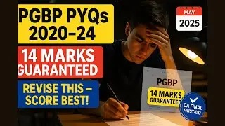 PGBP II PAST YEAR QUESTIONS(2020-2024) II CA FINAL II DIRECT TAX II MAY &lsquo;25  II CA SUNETA