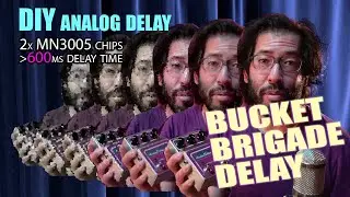 600ms BUCKET BRIGADE DELAY with 2x MN3005s DIY Pedal