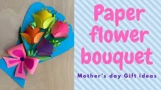 Paper Flower Bouquet For Mother&rsquo;s Day | Mother&rsquo;s Day Flowers | Mother&rsquo;s Day Craft Ideas