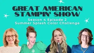 S4:E2 Summer Splash Color Contest - Fancy Layered Card Tutorial - Great American Stampin' Show