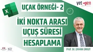 Uçak Örneği 2.Kısım | Excel'de İki Nokta Arası Uçuş Süresi Hesaplama #15