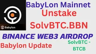 BaBylone Airdrop Update l UnStake SolvBTC.BBN I Binance Web3 wallet Airdrop I How To Unstake Solv |