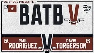 Paul Rodriguez Vs Davis Torgerson: BATB5 - Round 1