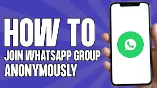 How to Join WhatsApp Group Anonymously (2025)