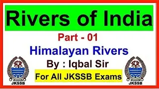 Rivers of India || Part- 01|| JKSSB VLW Classes