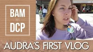 Audra's First Vlog | BAMdoesDCP