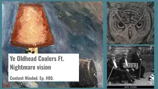 Ye Oldhead Coalers Ft. Nightmare Vision (Content Minded Ep. 80).