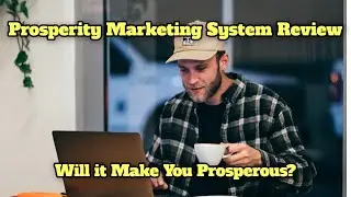 Prosperity Marketing System Honest Review