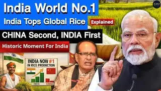 BIG DEVELOPMENT: FOR INDIA | India world&rsquo;s largest rice producer | India-China | by VISHAL UPADHYAY