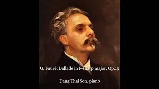G. Fauré: Ballade in F-sharp major, Op.19 - Dang Thai Son