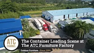 The Container Loading Scene At The ATC Furniture Factory