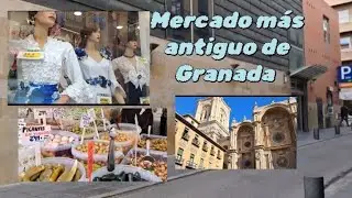 El mercado más antiguo de Granada, reformado + calles, tiendas.