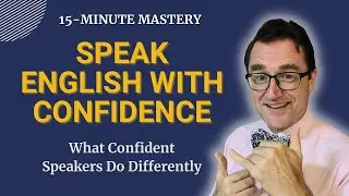 Confident English Starts with This | 15-Minute Mastery