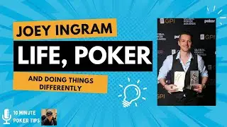 Joey Ingram on life, poker, and doing things differently