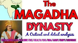 The Magadha Empire/Dynasty/A detail discussion/Indian Ancient History/Apsc/Upsc/Ssc/Railway/DEE/Heal