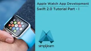 Swift 2.0 Tutorial Part 1 - Apple Watch App Development | Simplillearn