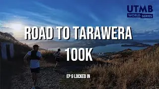 Locking In | Road To Tarawera 100K by UTMB (Episode 9)