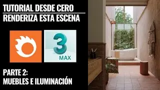 TUTORIAL 3DSMAX & CORONA ESCENA BAÑO | PARTE 2 MOBILIARIO, CÁMARA E ILUMINACIÓN