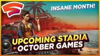 ALL NEW Google Stadia Games Upcoming This October! | BIGGEST MONTH OF THE YEAR!