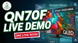 Samsung QN70F Live Demo | Full Features, Picture Quality Test | Smart Ghar India is Live